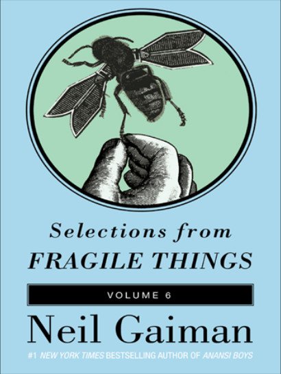 Selections from Fragile Things, Volume Six: