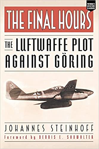 The Final Hours: The Luftwaffe Plot Against Goring