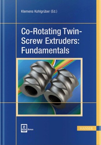 Co Rotating Twin Screw Extruders: Fundamentals, 2020 edition