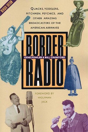 DevCourseWeb Border Radio Quacks Yodelers Pitchmen Psychics and Other Amazing Broadcasters of the American Airwaves