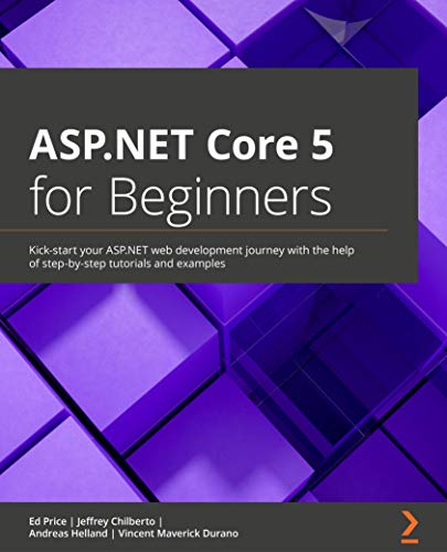 ASP.NET Core 5 for Beginners: Kick start your ASP.NET web development journey with the help of step by step tutorials & examples