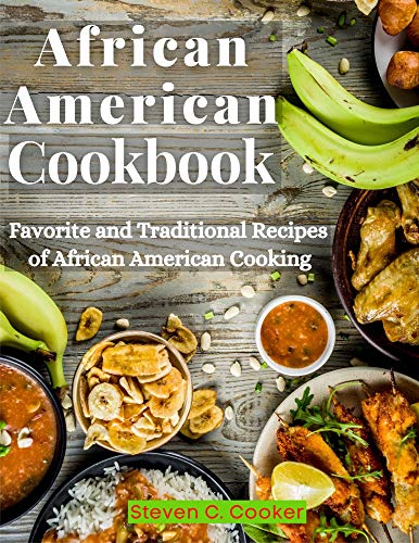 African American Cookbook: Favorite and Traditional Recipes of African American Cooking