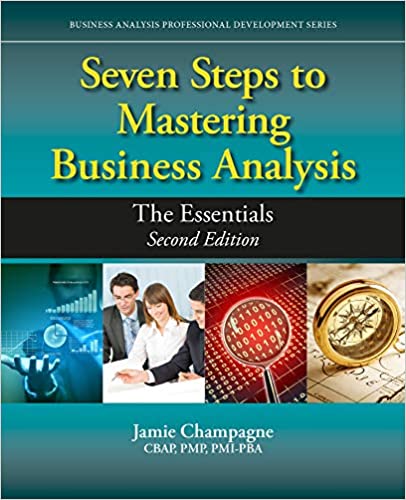 Seven Steps to Mastering Business Analysis : The Essentials, 2nd Edition