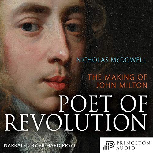 Poet of Revolution: The Making of John Milton [Audiobook]