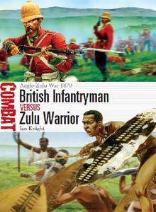 British Infantryman vs Zulu Warrior: Anglo Zulu War 1879 (Osprey Combat 3)