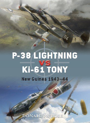 P 38 Lightning vs Ki 61 Tony: New Guinea 1943 44 (Osprey Duel 26)