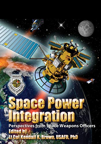 Space Power: Integration Perspectives from Space Weapons Officers