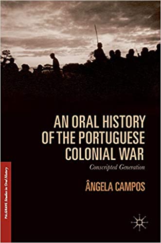 An Oral History of the Portuguese Colonial War: Conscripted Generation
