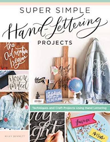 Super Simple Hand Lettering Projects: Techniques and Craft Projects Using Hand Lettering