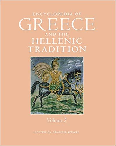 Encyclopedia of Greece and the Hellenic Tradition, Volume 2