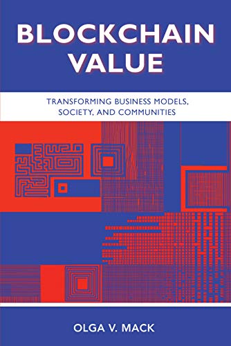 Blockchain Value: Transforming Business Models, Society, and Communities (True PDF, EPUB)
