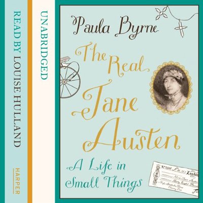The Real Jane Austen: A Life in Small Things (Audiobook)