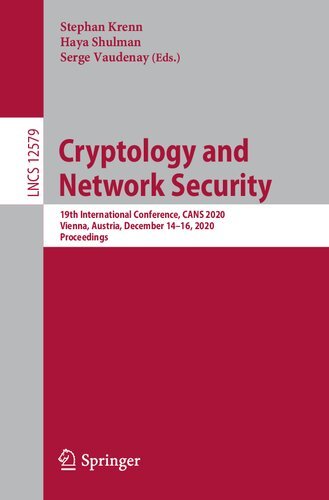 Cryptology and Network Security: 19th International Conference, CANS 2020, Vienna, Austria, December 14-16, 2020, Proceedings