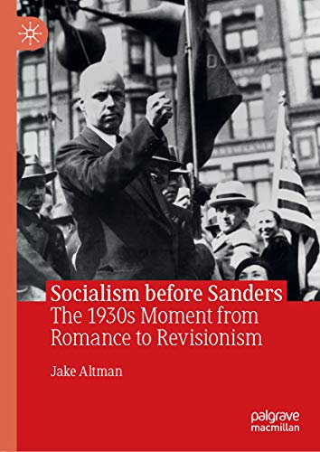 Socialism before Sanders: The 1930s Moment from Romance to Revisionism