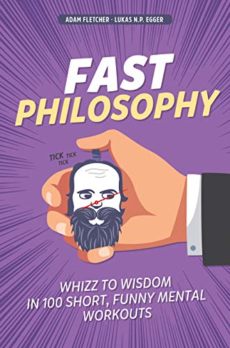Fast Philosophy: wisdom meets stand up comedy in this hilarious whistle stop tour of history's greatest ever thinkers and ideas