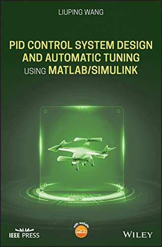PID Control System Design & Automatic Tuning using MATLAB/Simulink: Design Implementation using MATLAB/Simulink (True PDF,EPUB)