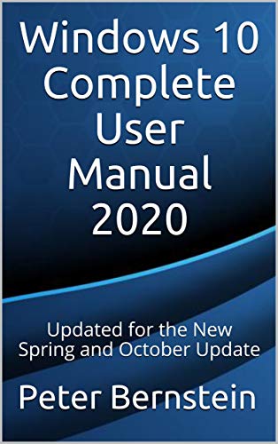 Windows 10 Complete User Manual 2020: Updated for the New Spring and October Update
