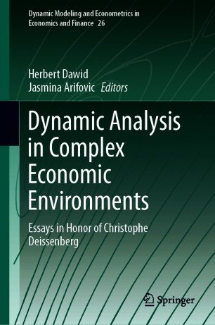 Dynamic Analysis in Complex Economic Environments: Essays in Honor of Christophe Deissenberg