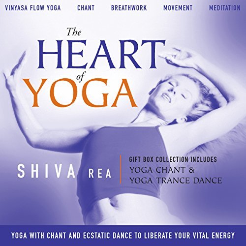 The Heart of Yoga: Four Guided Classes Combine Yoga with Chant and Ecstatic Dance to Liberate Your Vital Energy [Audiobook]