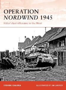 Operation Nordwind 1945: Hitler's last offensive in the West (Osprey Campaign 223)
