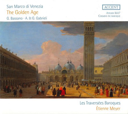 Les Traversées Baroques / Étienne Meyer – San Marco di Venezia: The Golden Age (2018) FLAC