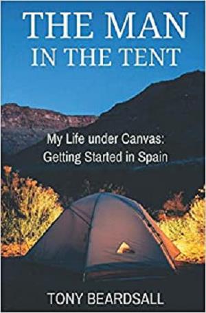 The Man in the Tent: My Life under Canvas   Getting Started in Spain