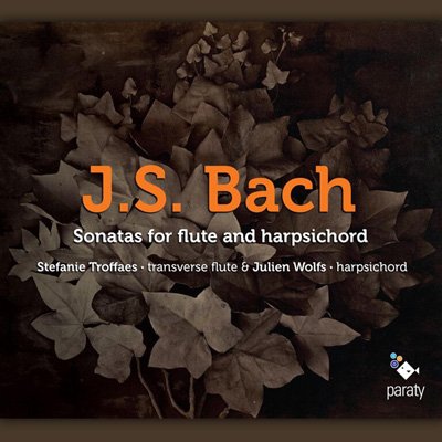 Stefanie Troffaes, Julien Wolfs – Bach: Sonatas for Flute and Harpsichord (2016) FLAC