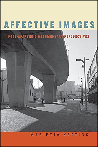 Affective Images: Post apartheid Documentary Perspectives