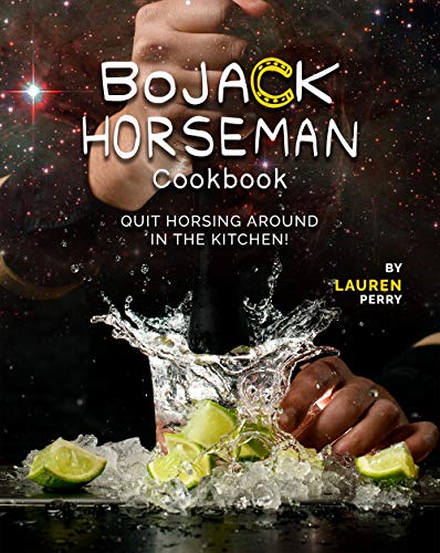 BoJack Horseman Cookbook: Quit Horsing Around in the Kitchen!
