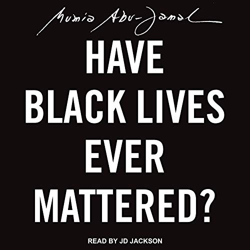 Have Black Lives Ever Mattered? [Audiobook]
