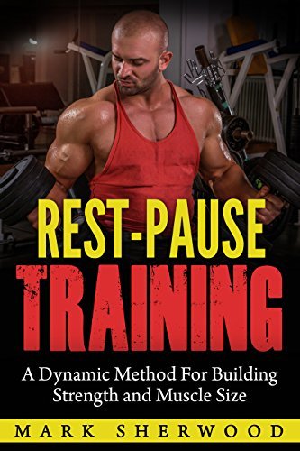Rest Pause Training: A Dynamic Method for Building Strength and Muscle Size