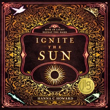 Ignite the Sun by Hanna C. Howard [Audiobook]