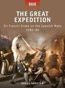 The Great Expedition: Sir Francis Drake on the Spanish Main 1585-86 (Raid, 17)