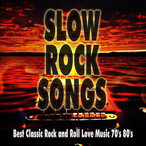Various Artists   Slow Rock Songs: Best Classic Rock and Roll Love Music 70's 80's (2015) [MP3]