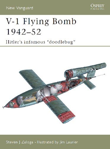 V 1 Flying Bomb 1942 52: Hitlers infamous 'doodlebug' (Osprey New Vanguard 106)