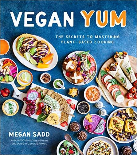 Vegan YUM: The Secrets to Mastering Plant Based Cooking