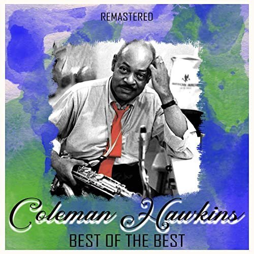 Coleman Hawkins   Best of the Best (Remastered) (2020) MP3
