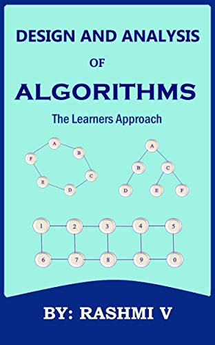 DESIGN AND ANALYSIS OF ALGORITHMS: The Learners Approach
