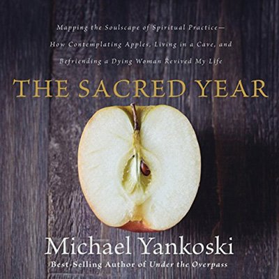 The Sacred Year: Mapping the Soulscape of Spiritual Practice (Audiobook)