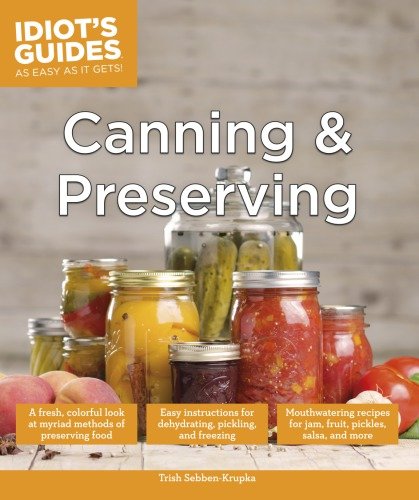 Idiot's Guides: Canning and Preserving