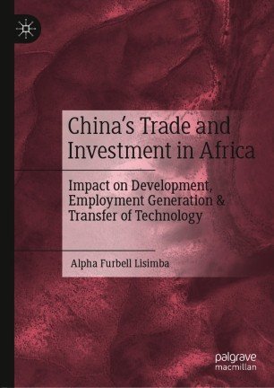 China's Trade and Investment in Africa: Impact on Development, Employment Generation & Transfer of Technology