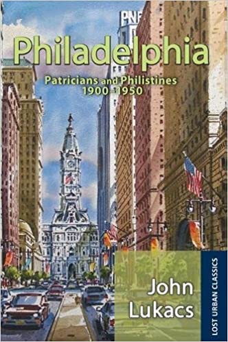 Philadelphia: Patricians and Philistines, 1900 1950