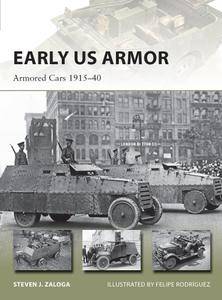 Early US Armor(2): Armored Cars 1915 1940 (Osprey New Vanguard 254)