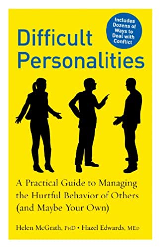 Difficult Personalities: A Practical Guide to Managing the Hurtful Behavior of Others