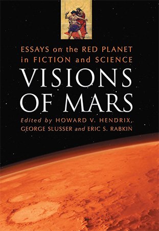 FreeCourseWeb Visions of Mars Essays on the Red Planet in Fiction and Science