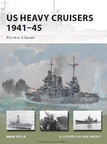 US Heavy Cruisers 1941 45: Pre war Classes (Osprey New Vanguard 210)