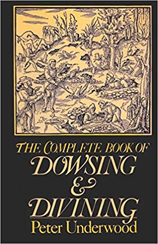 The Complete Book of Dowsing and Divining