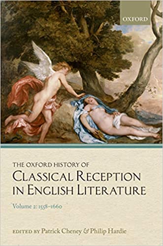 The Oxford History of Classical Reception in English Literature: Volume 2: 1558 1660