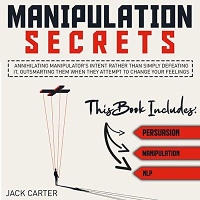 Manipulation Secrets: This Book Includes: Persuasion, Manipulation, NLP (Audiobook)