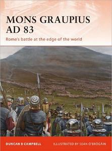 Mons Graupius AD 83: Rome's Battle at the Edge of the World (Osprey Campaign 224)